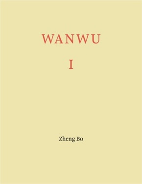 Zheng Bo. WANWU I