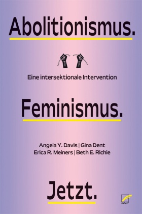 Abolitionismus. Feminismus. Jetzt.