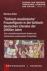 'T&uuml;rkisch-muslimische' Frauenfiguren in der t&uuml;rkisch-deutschen Literatur der 2000er Jahre