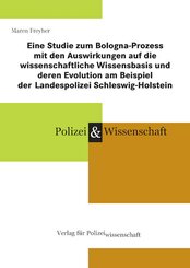 Eine Studie zum Bologna-Prozess mit den Auswirkungen auf die wissenschaftliche Wissensbasis und deren Evolution am Beisp
