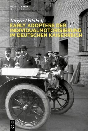 Early Adopters der Individualmotorisierung im deutschen Kaiserreich