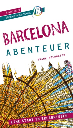 Barcelona - Stadtabenteuer Reiseführer Michael Müller Verlag