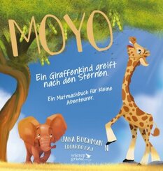 Moyo - Ein Giraffenkind greift nach den Sternen