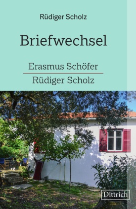 Briefwechsel Erasmus Schöfer-Rüdiger Scholz