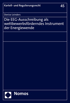 Die EEG-Ausschreibung als wettbewerbsförderndes Instrument der Energiewende