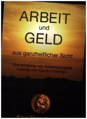 Arbeit und Geld aus ganzheitlicher Sicht