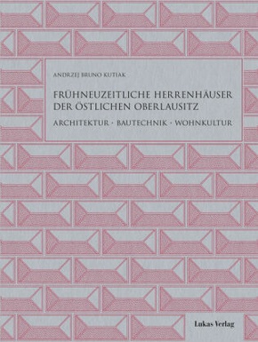 Frühneuzeitliche Herrenhäuser der östlichen Oberlausitz