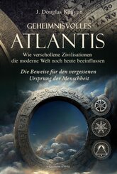 Geheimnisvolles Atlantis - Wie verschollene Zivilisationen die moderne Welt noch heute beeinflussen