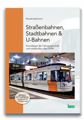 Straßenbahnen, Stadtbahnen & U-Bahnen