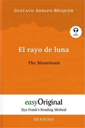El rayo de luna / The Moonbeam (with audio-CD) - Ilya Frank's Reading Method - Bilingual edition Spanish-English, m. 1 A