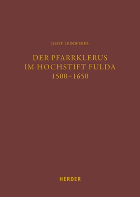 Der Pfarrklerus im Hochstift Fulda 1500-1650
