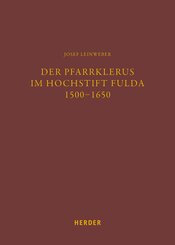 Der Pfarrklerus im Hochstift Fulda 1500-1650