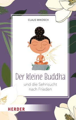 Der kleine Buddha und die Sehnsucht nach Frieden