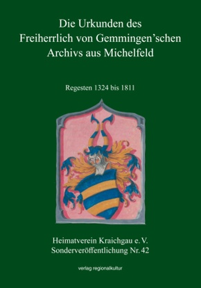 Die Urkunden des Freiherrlich von Gemmingen'schen Archivs aus Michelfeld