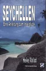 Seychellen - Eine Anleitung zum Inselglück