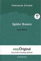 Späte Rosen / Late Roses (with audio-CD) - Ilya Frank's Reading Method - Bilingual edition German-English, m. 1 Audio-CD