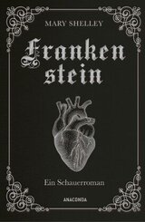 Mary Shelley, Frankenstein. Ein Schauerroman