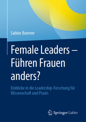 Female Leaders - Führen Frauen anders?