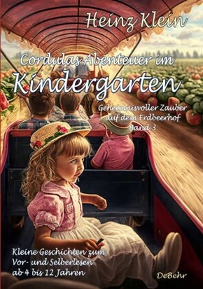 Cordulas Abenteuer im Kindergarten - Geheimnisvoller Zauber auf dem Erdbeerhof Band 3 - Kleine Geschichten zum Vor- und