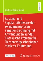 Existenz- und Regularitätstheorie der zweidimensionalen Variationsrechnung mit Anwendungen auf das Plateausche Problem f
