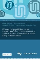 Übersetzungspolitiken in der Frühen Neuzeit / Translation Policy and the Politics of Translation in the Early Modern Per