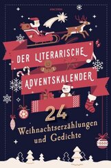 Der literarische Adventskalender. 24 Weihnachtserzählungen und Gedichte