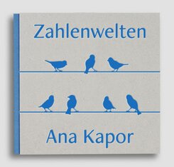 Zahlenwelten - Ana Kapor