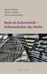 Recht als Kulturtechnik - Kulturtechniken des Rechts