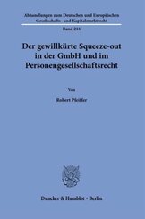 Der gewillkürte Squeeze-out in der GmbH und im Personengesellschaftsrecht.