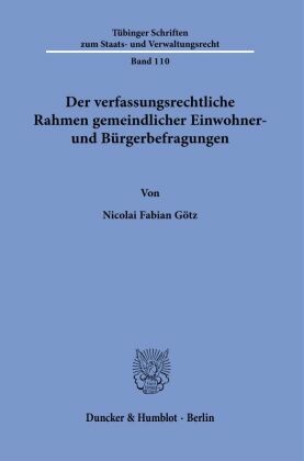 Der verfassungsrechtliche Rahmen gemeindlicher Einwohner- und Bürgerbefragungen.