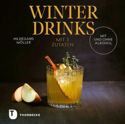 Winterdrinks mit 3 Zutaten - mit und ohne Alkohol