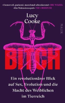 Bitch - Ein revolutionärer Blick auf Sex, Evolution und die Macht des Weiblichen im Tierreich
