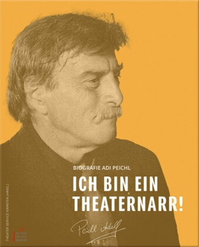 Adi Peichl: "Ich bin ein Theaternarr!"
