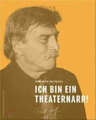 Adi Peichl: "Ich bin ein Theaternarr!"