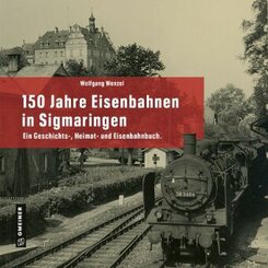 150 Jahre Eisenbahnen in Sigmaringen