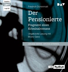 Der Pensionierte. Fragment eines Kriminalromans, 1 Audio-CD, 1 MP3