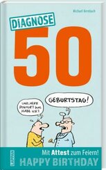 Diagnose 50 Happy Birthday (Diagnose Geschenkbuch)