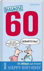 Diagnose 60 Happy Birthday (Diagnose Geschenkbuch)