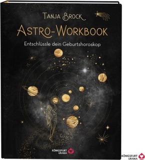 Astro-Workbook: Entschlüssle dein Geburtshoroskop - Lerne Schritt für Schritt dein Birth Chart lesen und deuten