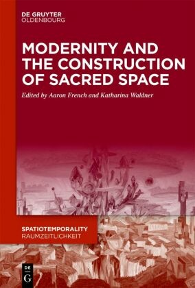 Modernity and the Construction of Sacred Space