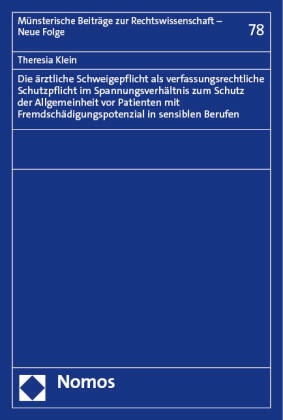 Die ärztliche Schweigepflicht als verfassungsrechtliche Schutzpflicht im Spannungsverhältnis zum Schutz der Allgemeinhei