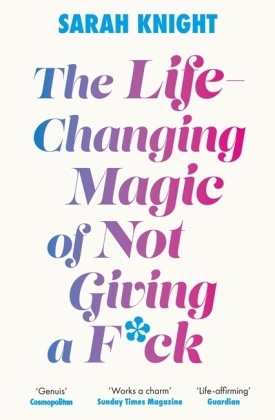 The Life-Changing Magic of Not Giving a F__k