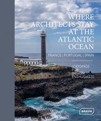 Where Architects Stay at the Atlantic Ocean: France, Portugal, Spain