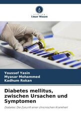 Diabetes mellitus, zwischen Ursachen und Symptomen