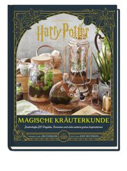 Aus den Filmen zu Harry Potter: Magische Kräuterkunde - Zauberhafte DIY-Projekte, Terrarien und viele weitere grüne Insp