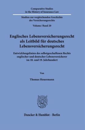 Englisches Lebensversicherungsrecht als Leitbild für deutsches Lebensversicherungsrecht.
