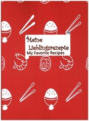 Meine Lieblingsrezepte: Blanko-Rezeptbuch zum Eintragen: Sammeln Sie die Rezepte, die Sie lieben, in Ihrem eigenen, individuellen Kochbuch