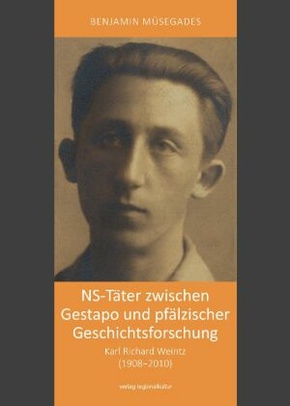 NS-Täter zwischen Gestapo und pfälzischer Geschichtsforschung