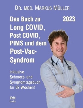 Das Buch zu Long COVID, Post COVID, PIMS und dem Post-Vac-Syndrom