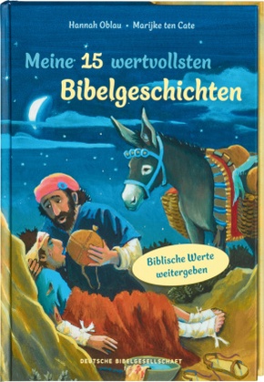 Meine 15 wertvollsten Bibelgeschichten. Liebevoll illustriertes Vorlesebuch ab 5 Jahren: Kindern biblische Werte weiterg